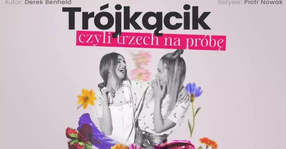 zdjęcie: Trójkącik, czyli trzech na próbę- niegrzeczna gra zmysłów / kupbilecik24.pl / 