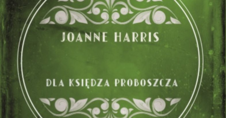 zdjęcie: „Brzoskwinie dla księdza proboszcza” – Joanne Harris / fot. nadesłane