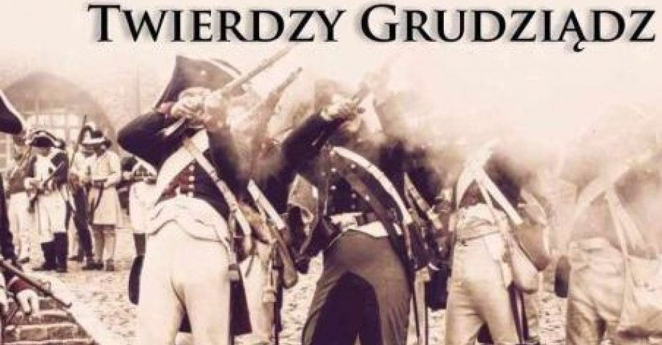 zdjęcie: III Dni Twierdzy Grudziądz / fot. UM Grudziądz