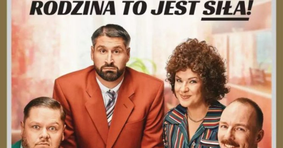 zdjęcie: Kabaret Chyba - Rodzina to jest siła / kupbilecik24.pl / Kabaret Chyba - \