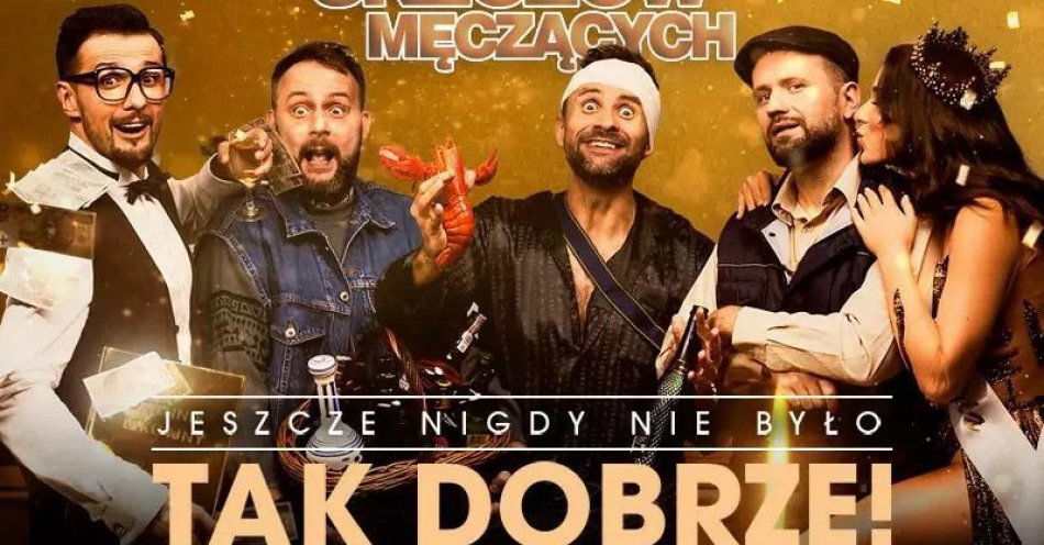 zdjęcie: Jeszcze nigdy nie było tak dobrze - 20-lecie kabaretu / kupbilecik24.pl / Jeszcze nigdy nie było tak dobrze - 20-lecie kabaretu