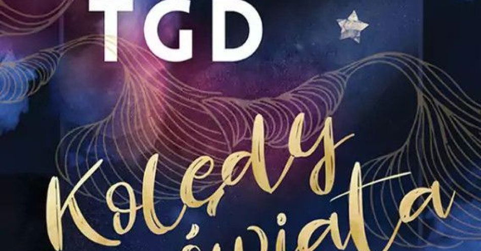 zdjęcie: TGD Kolędy Świata - 10 lat / kupbilecik24.pl / TGD Kolędy Świata - 10 lat
