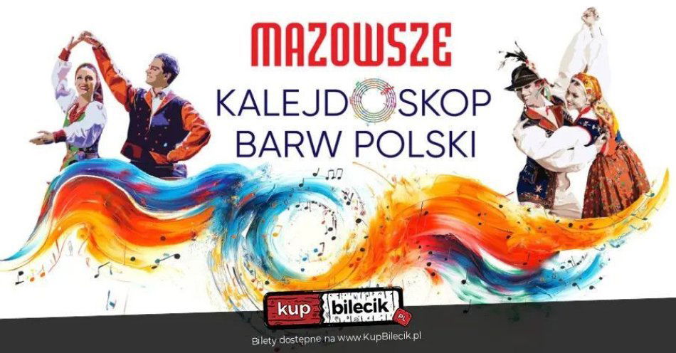 zdjęcie: Kalejdoskop Barw Polski / kupbilecik24.pl / Kalejdoskop Barw Polski