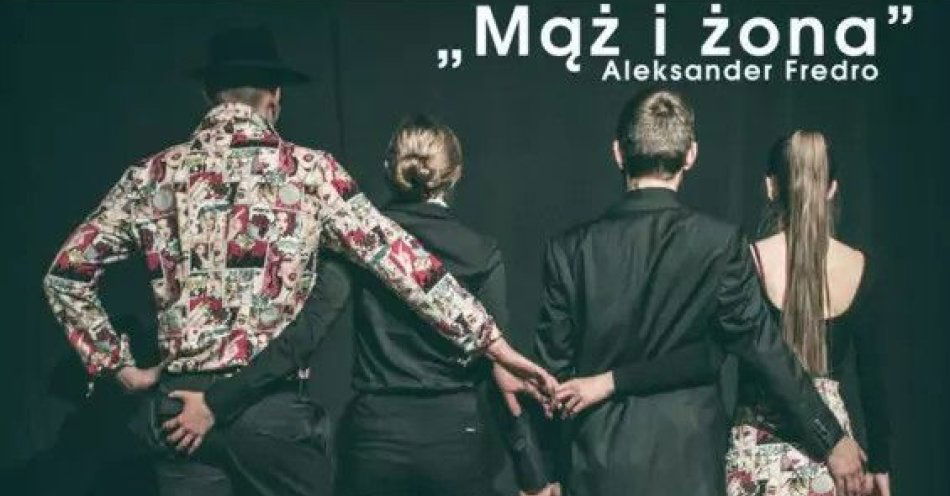 zdjęcie: Mąż i Żona - spektakl komediowy - Teatr Sztampa / kupbilecik24.pl /