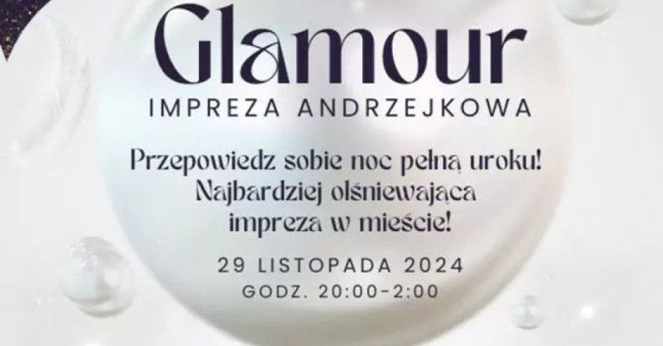 zdjęcie: Impreza andrzejkowa w stylu Glamour - Andrzejki 2024 / kupbilecik24.pl / Impreza andrzejkowa w stylu Glamour - Andrzejki 2024