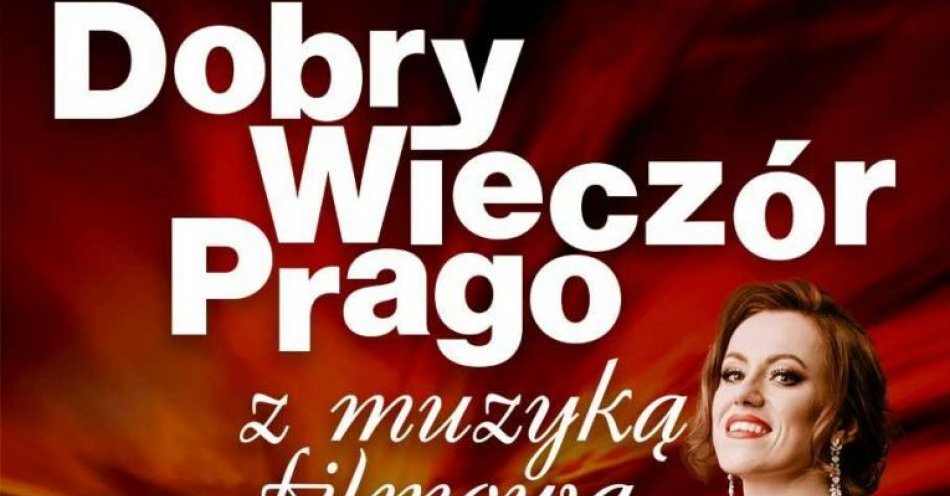 zdjęcie: Dobry Wieczór Prago! Tym razem z muzyka filmową / fot. nadesłane