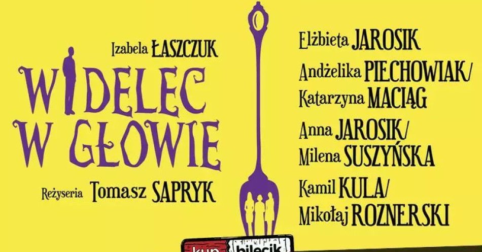 zdjęcie: Widelec w głowie - Teatr Kamienica / kupbilecik24.pl / Widelec w głowie - Teatr Kamienica