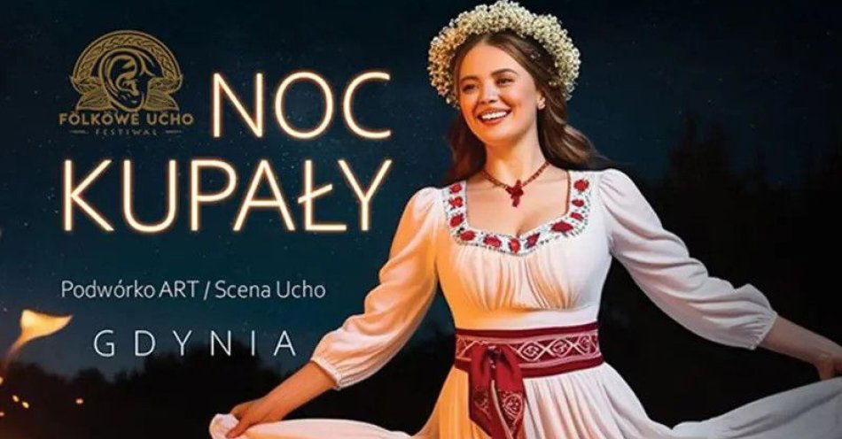 zdjęcie: Folkowe Ucho - Noc Kupały / kupbilecik24.pl / Folkowe Ucho - Noc Kupały