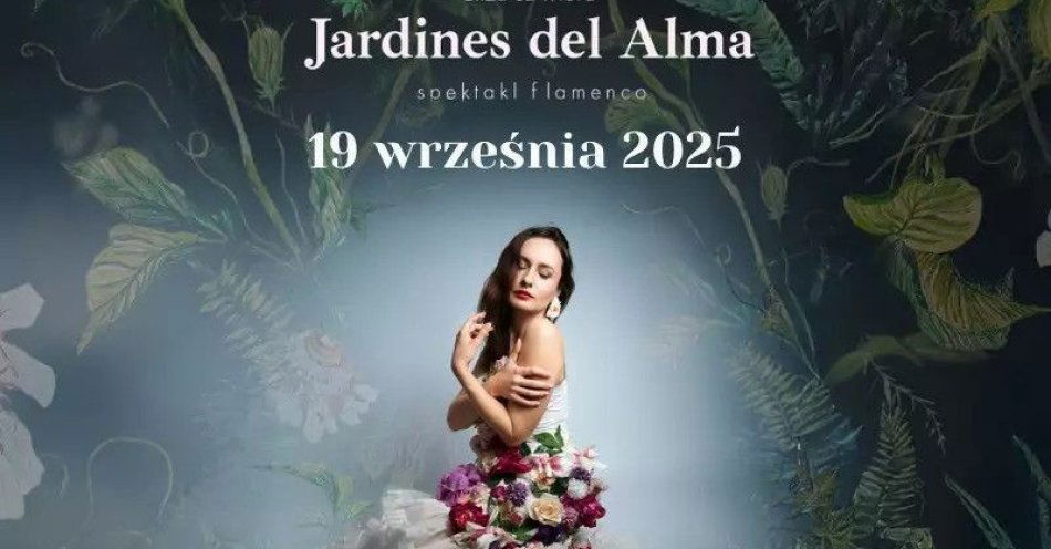 zdjęcie: Jardines del Alma / Ogrody Duszy - Spektakl Flamenco / kupbilecik24.pl / Jardines del Alma / Ogrody Duszy - Spektakl Flamenco