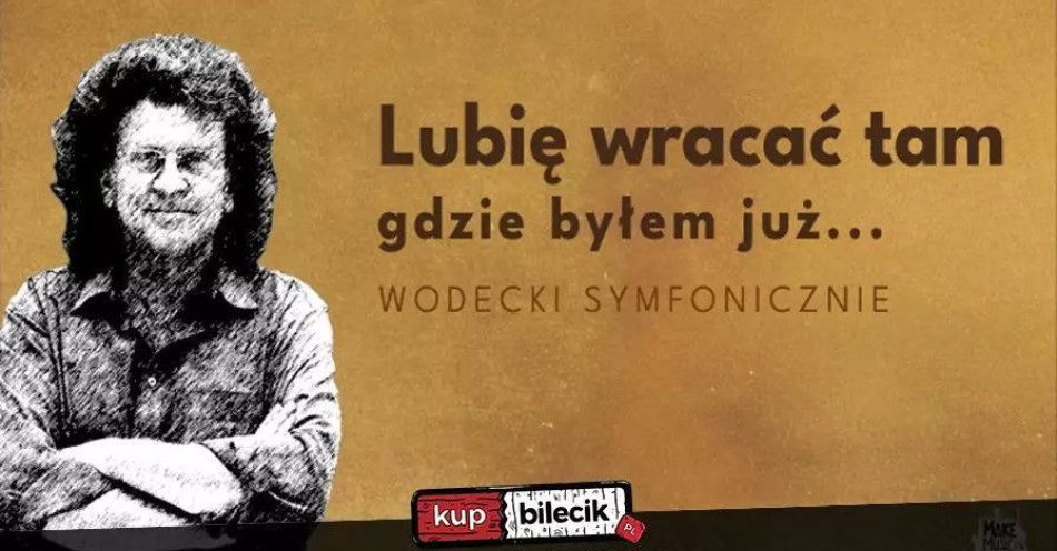 zdjęcie: Wodecki Symfonicznie / kupbilecik24.pl / Wodecki Symfonicznie