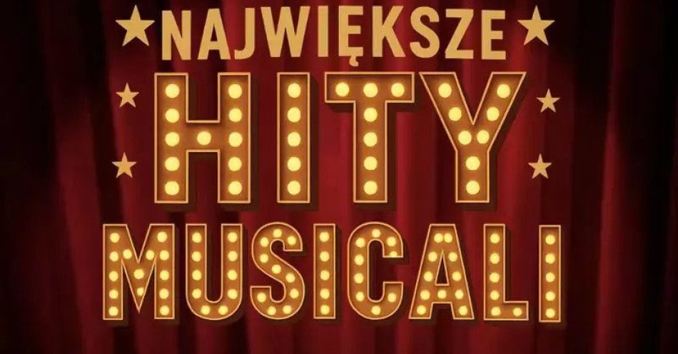 zdjęcie: Największe hity musicali - symfonicznie / kupbilecik24.pl / Największe hity musicali - symfonicznie