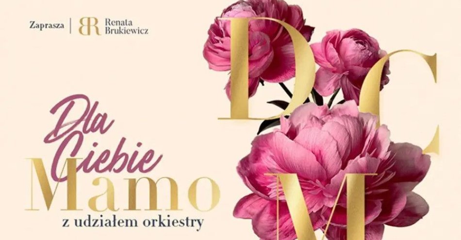 zdjęcie: Dla Ciebie Mamo zaprasza Renata Brukiewicz & Artyści / kupbilecik24.pl / Dla Ciebie Mamo zaprasza Renata Brukiewicz & Artyści