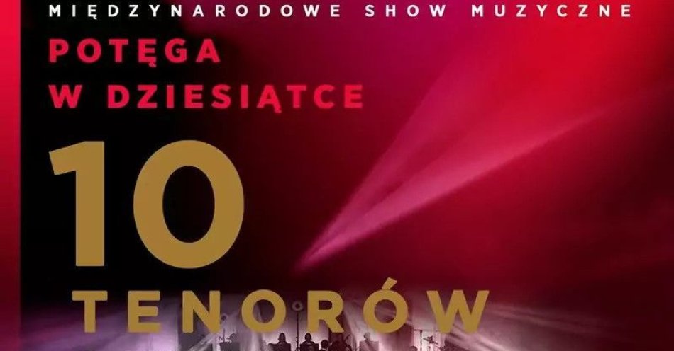 zdjęcie: Potęga w dziesiątce / kupbilecik24.pl /