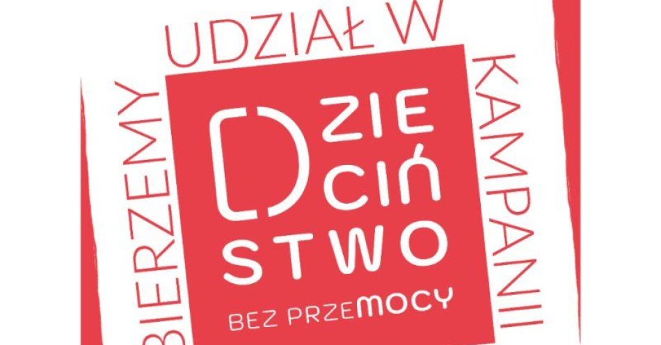 zdjęcie: Ogólnopolska kampania DZIECIŃSTWO BEZ PRZEMOCY