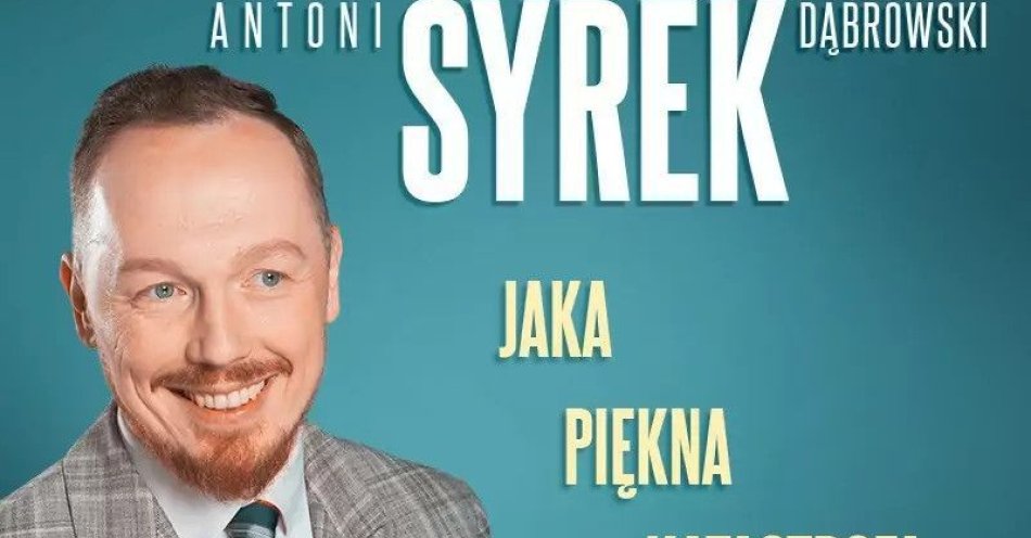 zdjęcie: Antoni Syrek-Dąbrowski Jaka piękna katastrofa 13.12.24 g. 19.00 / kupbilecik24.pl / Zamość | Antoni Syrek-Dąbrowski | Jaka piękna katastrofa | 13.12.24 g. 19.00