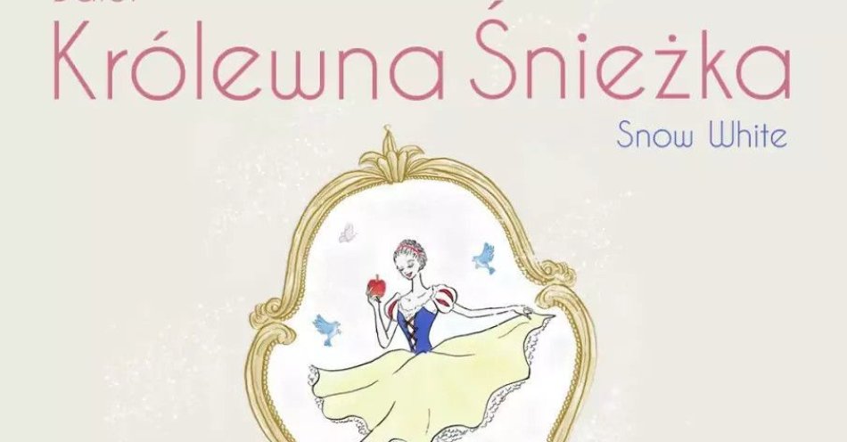 zdjęcie: Balet Królewna Śnieżka (Snow White) / kupbilecik24.pl / Balet Królewna Śnieżka (Snow White)
