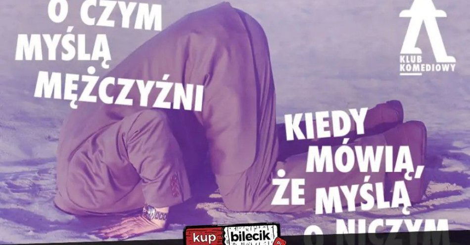 zdjęcie: O czym myślą mężczyźni, kiedy mówią, że myślą o niczym - spektakl impro / kupbilecik24.pl / O czym myślą mężczyźni, kiedy mówią, że myślą o niczym - spektakl impro