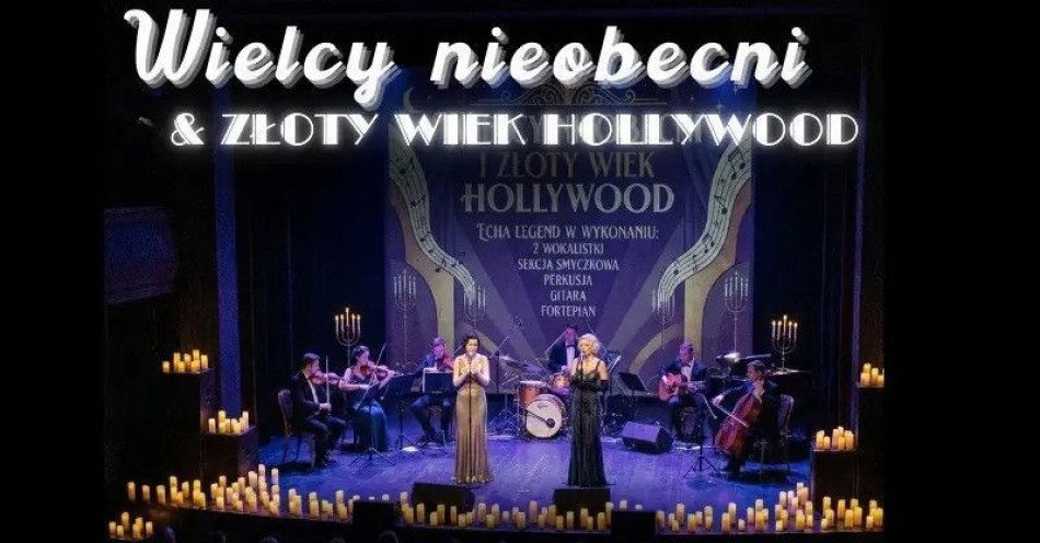 zdjęcie: Koncert w blasku świec - Wielcy nieobecni & Złoty Wiek Hollywood / kupbilecik24.pl / Koncert w blasku świec - Wielcy nieobecni & Złoty Wiek Hollywood