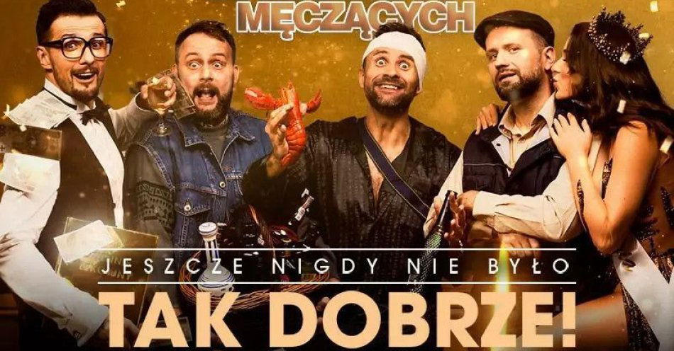 zdjęcie: Jeszcze nigdy nie było tak dobrze - 20-lecie kabaretu / kupbilecik24.pl / Jeszcze nigdy nie było tak dobrze - 20-lecie kabaretu