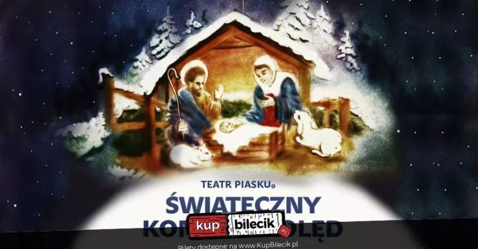 zdjęcie: Bożonarodzeniowa historia malowana piaskiem w połączeniu z grą na harfie i śpiewem kolęd / kupbilecik24.pl / Bożonarodzeniowa historia malowana piaskiem w połączeniu z grą na harfie i śpiewem kolęd