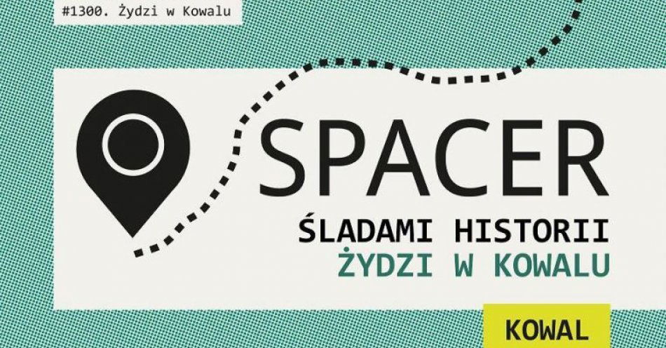 zdjęcie: Spacer Śladami Historii – Żydzi W Kowalu (2023) / fot. nadesłane