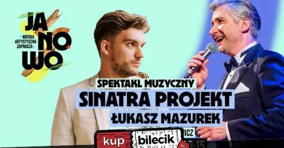 zdjęcie: Łukasz Mazurek z recitalem piosenek Franka Sinatry / kupbilecik24.pl / Łukasz Mazurek z recitalem piosenek Franka Sinatry