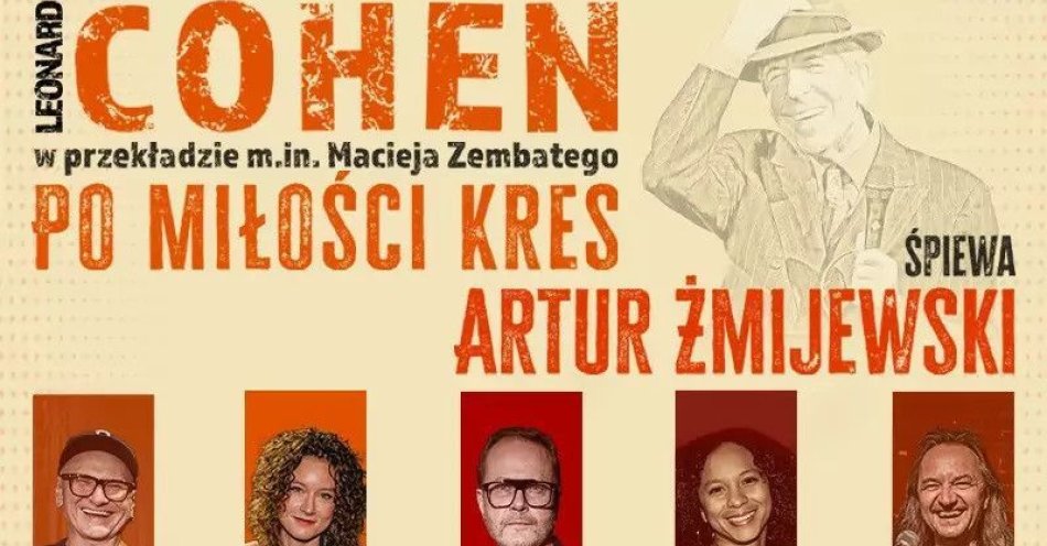 zdjęcie: Cohen - Po miłości kres. Śpiewa Artur Żmijewski / kupbilecik24.pl / Cohen - Po miłości kres. Śpiewa Artur Żmijewski