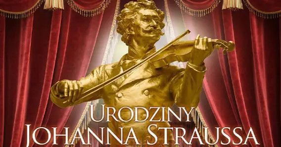 zdjęcie: Urodziny Johanna Straussa - koncert / kupbilecik24.pl / Urodziny Johanna Straussa - koncert