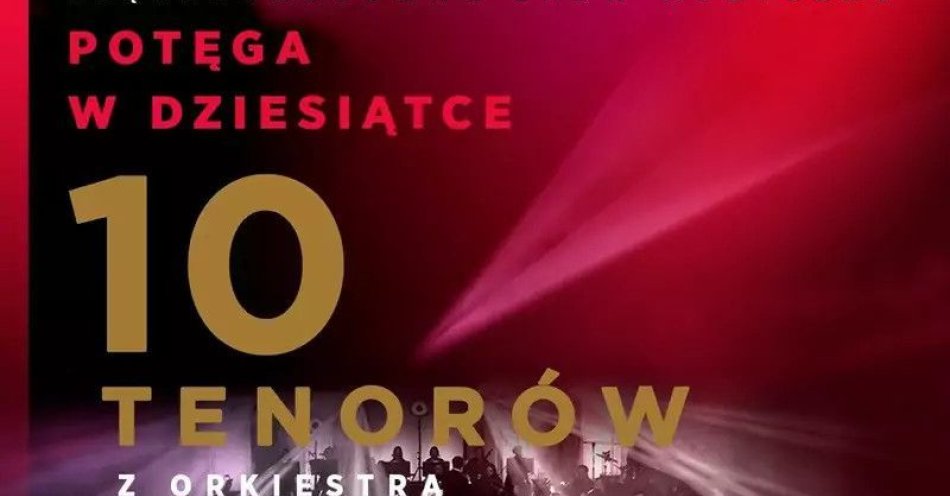 zdjęcie: Potęga w dziesiątce / kupbilecik24.pl /