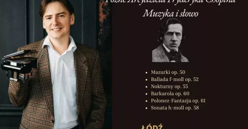 zdjęcie: Późne arcydzieła Fryderyka Chopina - Muzyka i Słowo / kupbilecik24.pl / Późne arcydzieła Fryderyka Chopina - Muzyka i Słowo