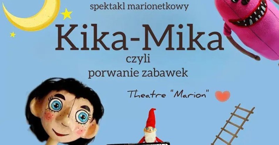 zdjęcie: Kika-Mika, czyli porwanie zabawek - kameralny spektakl marionetkowy / kupbilecik24.pl / \