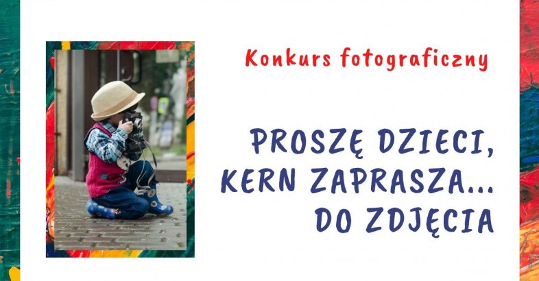 zdjęcie: Konkurs fotograficzny „Proszę dzieci, Kern zaprasza… do zdjęcia” / fot. nadesłane