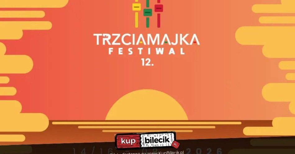 zdjęcie: Trzciamajka Festiwal 2026 - DZIEŃ I + KARNETY / kupbilecik24.pl / Trzciamajka Festiwal 2026 - DZIEŃ I + KARNETY