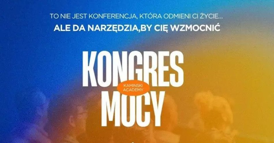 zdjęcie: Dzień II Kongresu Mocy / kupbilecik24.pl / Dzień II Kongresu Mocy