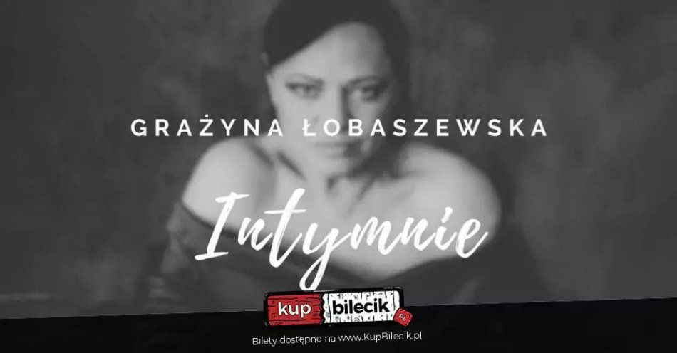 zdjęcie: Łobaszewska intymnie. na głos i piano / kupbilecik24.pl / Łobaszewska intymnie. na głos i piano