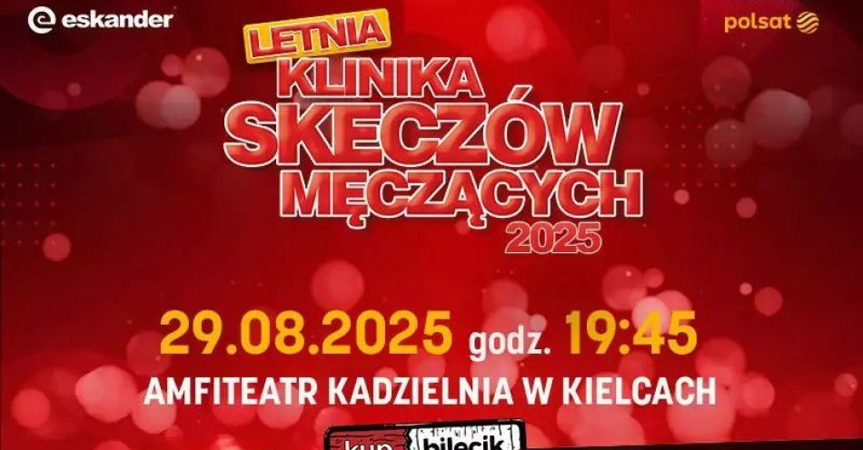 zdjęcie: Letnia Klinika Skeczów Męczących - rejestracja POLSAT / kupbilecik24.pl / Letnia Klinika Skeczów Męczących - rejestracja POLSAT