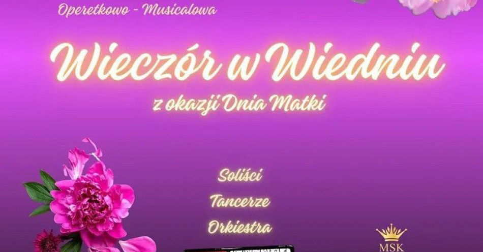 zdjęcie: Wielka Gala Operetkowo - Musicalowa Wieczór w Wiedniu  z okazji Dnia Matki / kupbilecik24.pl / Wielka Gala Operetkowo - Musicalowa ,, Wieczór w Wiedniu \'\' z okazji Dnia Matki