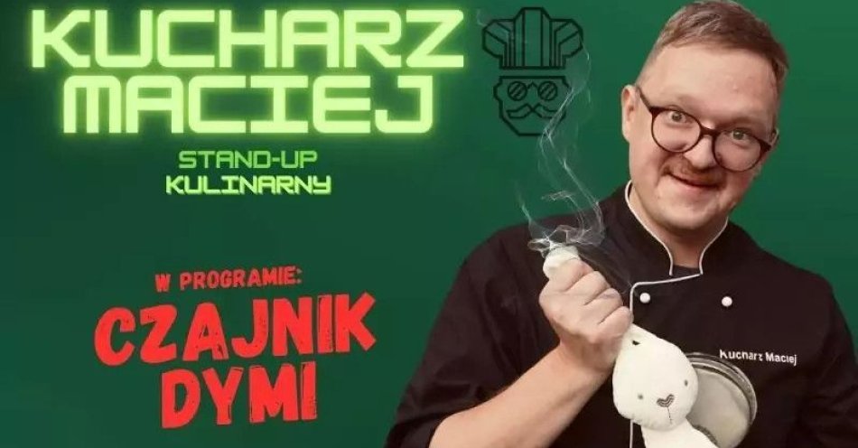 zdjęcie: Czajnik dymi / kupbilecik24.pl / Czajnik dymi - 3 termin