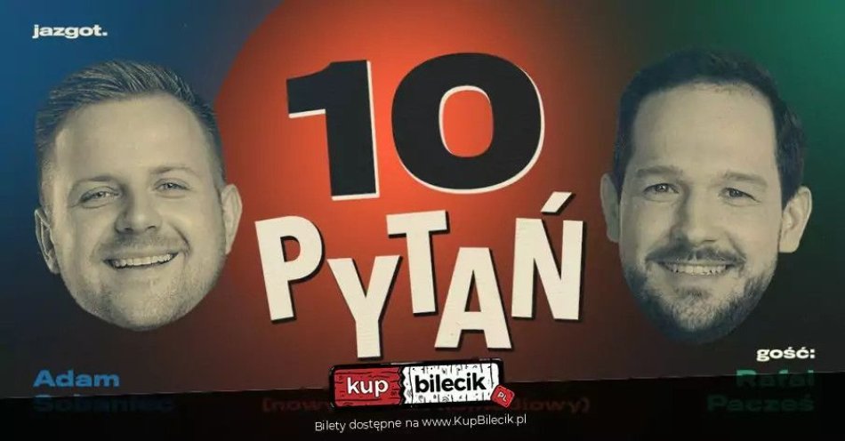zdjęcie: 10 Pytań Gość: Rafał Pacześ / kupbilecik24.pl /