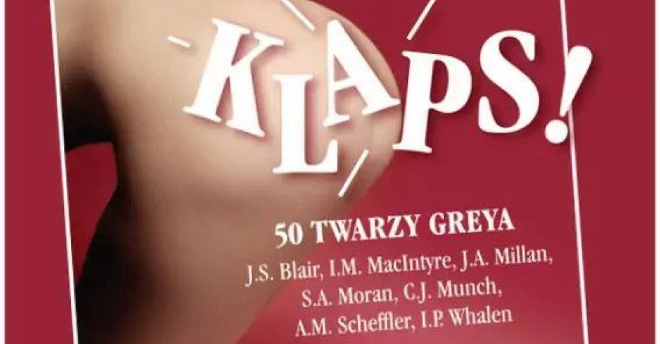 zdjęcie: Klaps! 50 twarzy Greya / kupbilecik24.pl / Klaps! 50 twarzy Greya