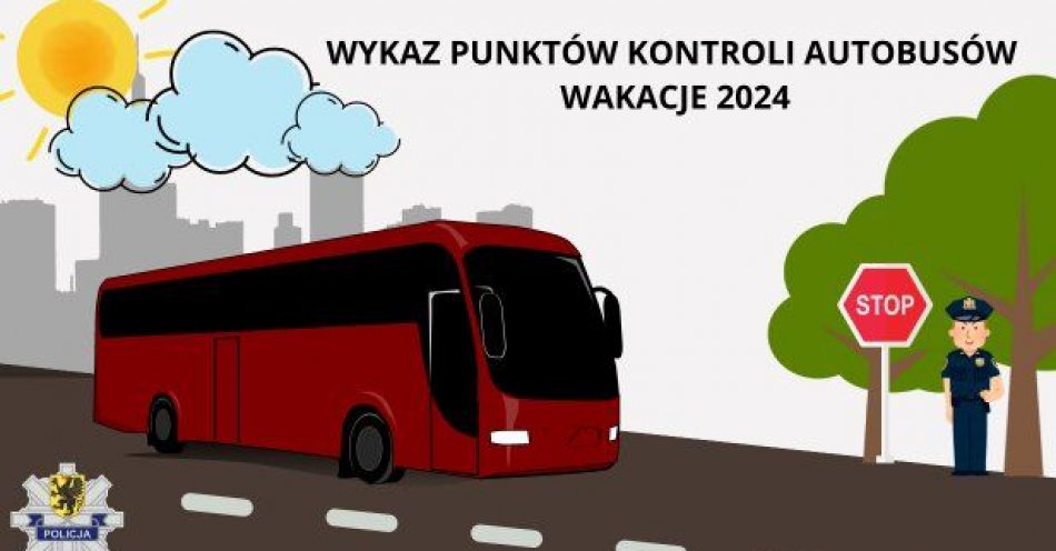 zdjęcie: Wykaz punktów kontroli autobusów w województwie pomorskim - wakacje 2024 / fot. KPP w Malborku