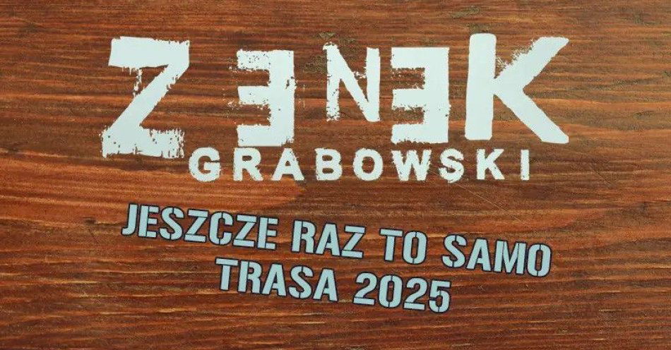 zdjęcie: Zenek Grabowski (Jeszcze Raz to Samo Trasa 2025) + Sterczers / kupbilecik24.pl / Zenek Grabowski (Jeszcze Raz to Samo Trasa 2025) + Sterczers