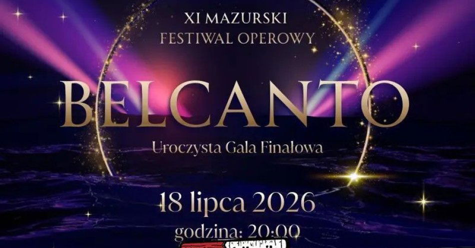 zdjęcie: Gala Finałowa XI Mazurskiego Festiwalu Operowego BELCANTO / kupbilecik24.pl / Gala Finałowa XI Mazurskiego Festiwalu Operowego BELCANTO