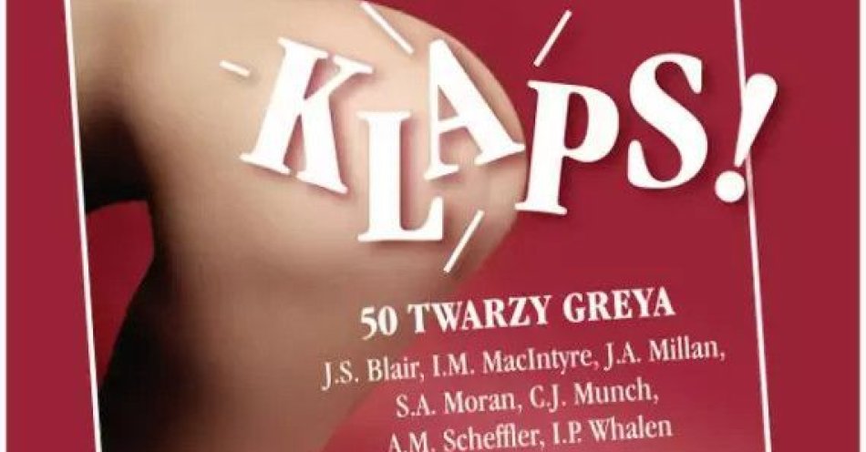 zdjęcie: Klaps! 50 twarzy Greya / kupbilecik24.pl / Klaps! 50 twarzy Greya