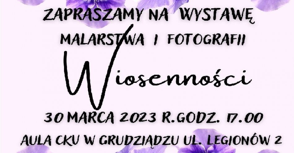 zdjęcie: Wiosenności - wystawa malarstwa i fotografii w Grudziądzu / Fot. Beata Kociemba