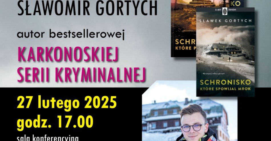 zdjęcie: Spotkanie ze Sławomirem Gortychem- autorem bestsellerowej karkonoskiej serii kryminalnej. Zaprasza Wojewódzka Biblioteka Publiczna w Łodzi / fot. nadesłane