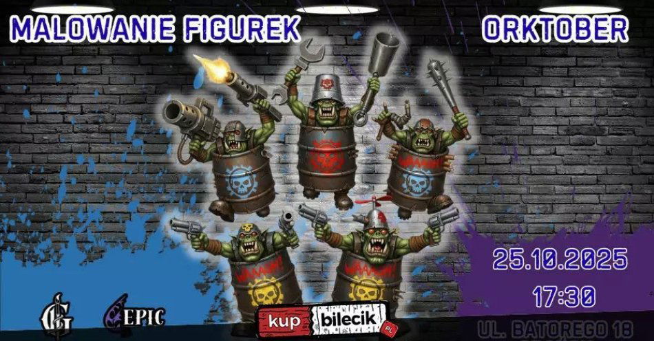 zdjęcie: EPICkie Malowanie Figurek - Waaagh! ORKTOBER! / kupbilecik24.pl / EPICkie Malowanie Figurek - Waaagh! ORKTOBER!