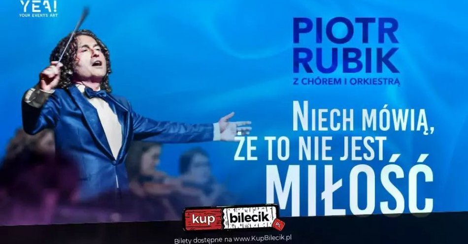 zdjęcie: Piotr Rubik - Niech mówią, że to nie jest miłość / kupbilecik24.pl / Piotr Rubik - Niech mówią, że to nie jest miłość