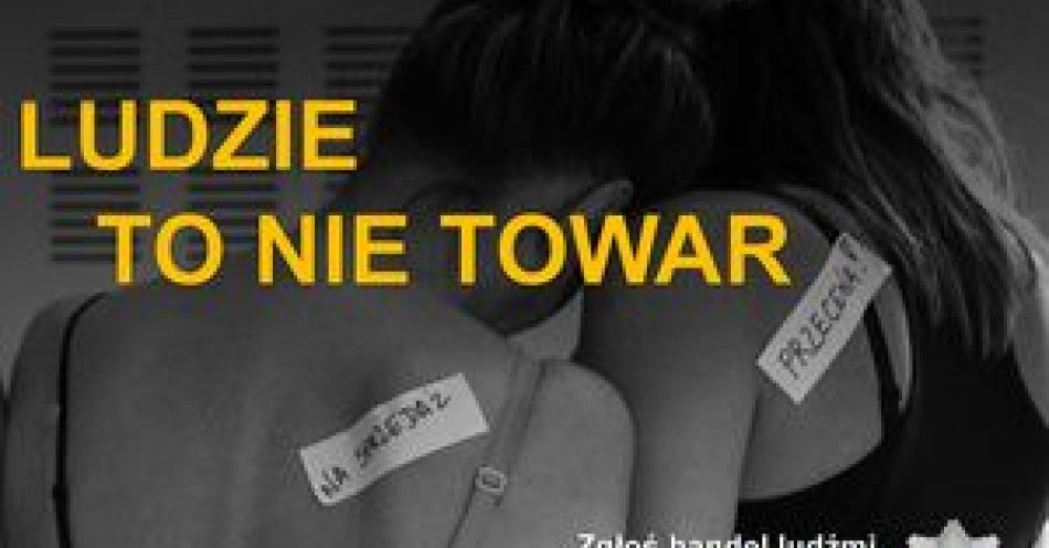 zdjęcie: Człowiek to nie towar! Stop handlu ludźmi! / fot. KPP w Węgrowie