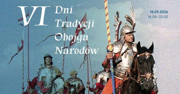 Dni Tradycji Obojga Narodów - Dziedzictwo rodu Chodkiewiczów i Wielkiego Księstwa Litewskiego